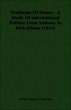 Problems of Power - A Study of International Politics from Sadowa to Kirk-Kilisse (1913): Being an Account of the Social Work of the Salvation Army in Great Britain (1910)