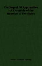 The Sequel of Appomattox - A Chronicle of the Reunion of the States: A Trilogy of God and Man - Minos, King of Crete - Ariadne in Naxos - The Death of Hippolytus