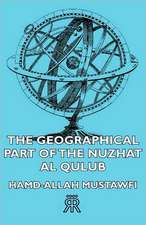 The Geographical Part of the Nuzhat Al Qulub