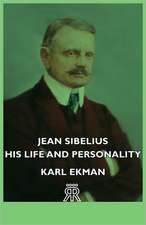 Jean Sibelius - His Life and Personality