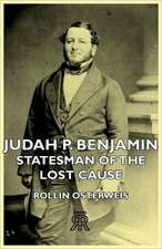 Judah P. Benjamin - Statesman of the Lost Cause