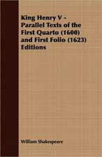 King Henry V - Parallel Texts of the First Quarto (1600) and First Folio (1623) Editions