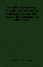 Narrative of a Journey Through the Province of Khorassan and on the Frontier of Afghanistan in 1875 - Vol I: Review of the Life, Character and Policy - 1857