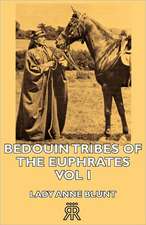 Bedouin Tribes of the Euphrates -Vol I