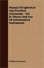 Manual of Spherical and Practical Astronomy - Vol II: Theory and Use of Astronomical Instruments