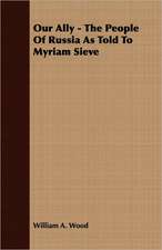 Our Ally - The People of Russia as Told to Myriam Sieve: Old Mortality