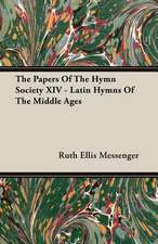 The Papers of the Hymn Society XIV - Latin Hymns of the Middle Ages: Old Mortality