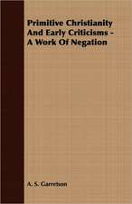 Primitive Christianity and Early Criticisms - A Work of Negation: The Theory of Conditioned Reflexes