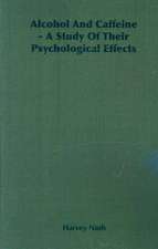 Alcohol and Caffeine - A Study of Their Psychological Effects: Ancient and Modern 91922)