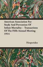 American Association for Study and Prevention of Infant Mortality - Transactions of the Fifth Annual Meeting 1914: Being the Evolution of Curriculum in the Muslim Educational Institutions of India