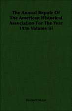 The Annual Repotr of the American Historical Association for the Year 1936 Volume III: Against the Academics