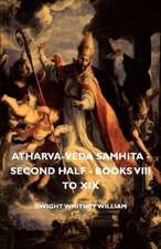 Atharva-Veda Samhita - Second Half - Books VIII to XIX