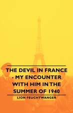 The Devil in France - My Encounter with Him in the Summer of 1940