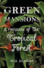 Green Mansions - A Romance of the Tropical Forest: Part I (1923)