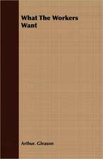 What the Workers Want: The Problems of the North-West Frontiers of India and Their Solutions