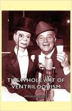 The Whole Art of Ventriloquism