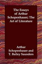 The Essays of Arthur Schopenhauer; The Art of Literature