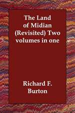 The Land of Midian (Revisited) Two Volumes in One