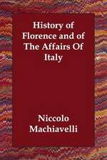 History of Florence and of the Affairs of Italy