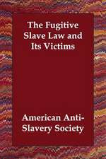 The Fugitive Slave Law and Its Victims