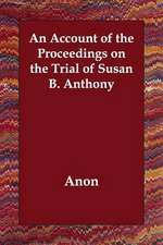 An Account of the Proceedings on the Trial of Susan B. Anthony