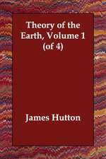 Theory of the Earth, Volume 1 (of 4)