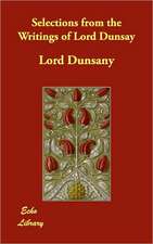 Selections from the Writings of Lord Dunsay