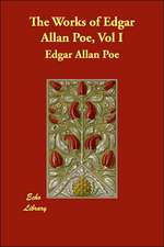 The Works of Edgar Allan Poe, Vol I