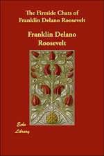 The Fireside Chats of Franklin Delano Roosevelt