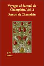 Voyages of Samuel de Champlain, Vol. 2