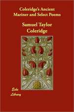 Coleridge's Ancient Mariner and Select Poems