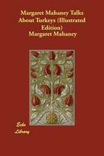 Margaret Mahaney Talks about Turkeys (Illustrated Edition)