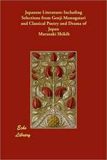 Japanese Literature: Including Selections from Genji Monogatari and Classical Poetry and Drama of Japan