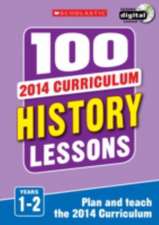 Milford, A: 100 History Lessons: Years 1-2