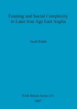 Feasting and Social Complexity in Later Iron Age East Anglia