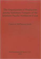 Organization of Production Among Sedentary Foragers of the Southern Pacific Northwest Coast