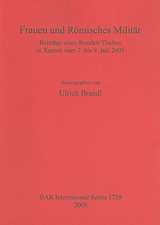 Frauen Und Romisches Militar: Beitrage eines Runden Tisches in Xanten vom 7. bis 9. Juli 2005