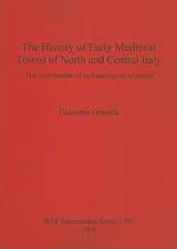 The History of Early Medieval Towns of North and Central Italy