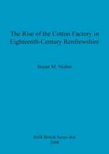 The Rise of the Cotton Factory in Eighteenth-Century Renfrewshire