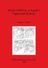 Royal Authority in Egypt's Eighteenth Dynasty