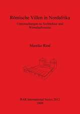 Romische Villen in Nordafrika: Untersuchungen Zu Architektur Und Wirtschaftsweise