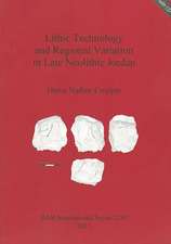 Lithic Technology and Regional Variation in Late Neolithic Jordan [With CDROM]