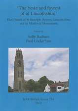 'The Beste and Fayrest of Al Lincolnshire' the Church of St Botolph, Boston, Lincolnshire, and Its Medieval Monuments