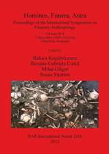 Homines, Funera, Astra: Proceedings of the International Symposium on Funerary Anthropology 5-8 June 2011 1 Decembrie 1918' University (Alba I