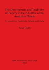 The Development and Traditions of Pottery in the Neolithic of the Anatolian Plateau