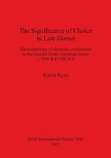 The Significance of Choice in Late Dorset: The Technology of Domestic Architecture in the Eastern North American Arctic C. 1500 B.P. 500 B.P.