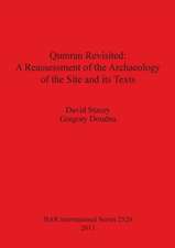 Qumran Revisited: A Reassessment of the Archaeology of the Site and Its Texts