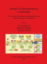 Models of Mesopotamian Landscapes: How Small-Scale Processes Contributed to the Growth of Early Civilizations