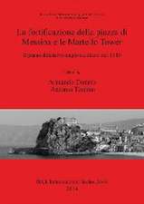 La Fortificazione Della Piazza Di Messina E Le Martello Tower. Il Piano Difensivo Anglo Siciliano Nel 1810: Notebooks on Military Archaeology and Arch