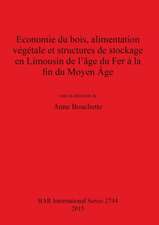 Economie du bois, alimentation végétale et structures de stockage en Limousin de l'âge du Fer à la fin du Moyen Âge